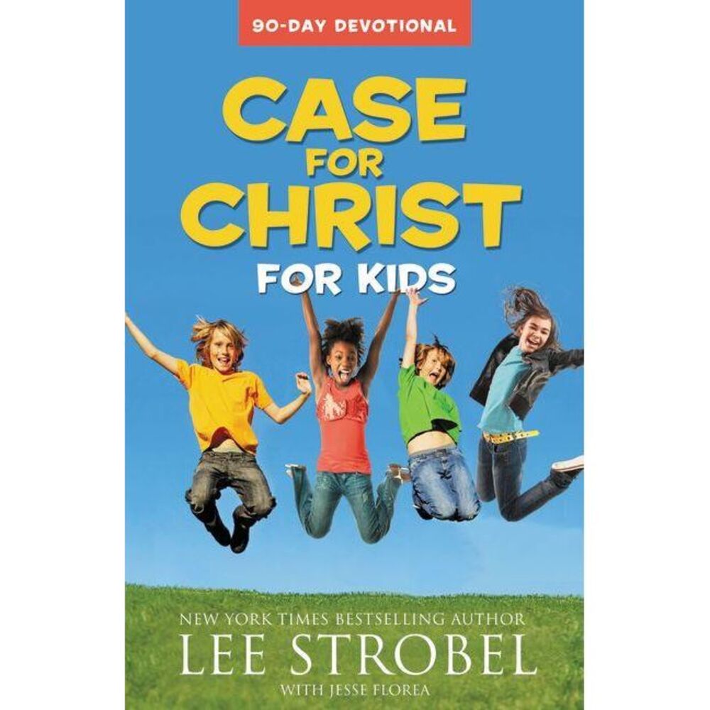 Case for Christ for Kids: 90-Day Devotional -- Lee Strobel